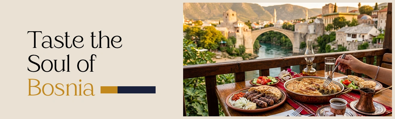 Experiencing the Richness of Bosnian Cuisine