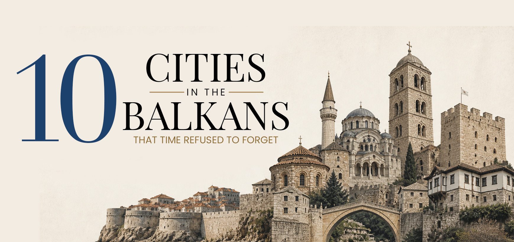 Top 10 Most Beautiful Old Towns in the Balkans