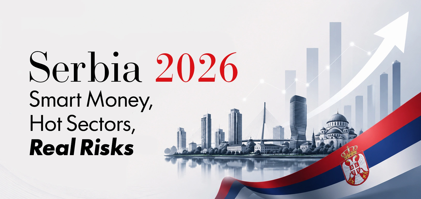 Investment trends in Serbia 2026: Top Sectors, Returns and Risks