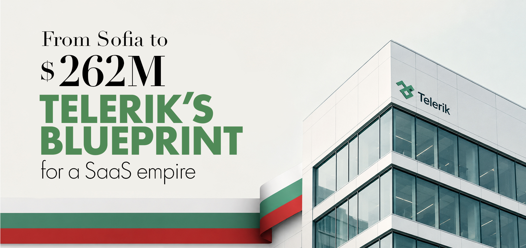 From Startup to $262M Exit: How Telerik Built a SaaS Empire and Put Bulgaria on the Tech Map