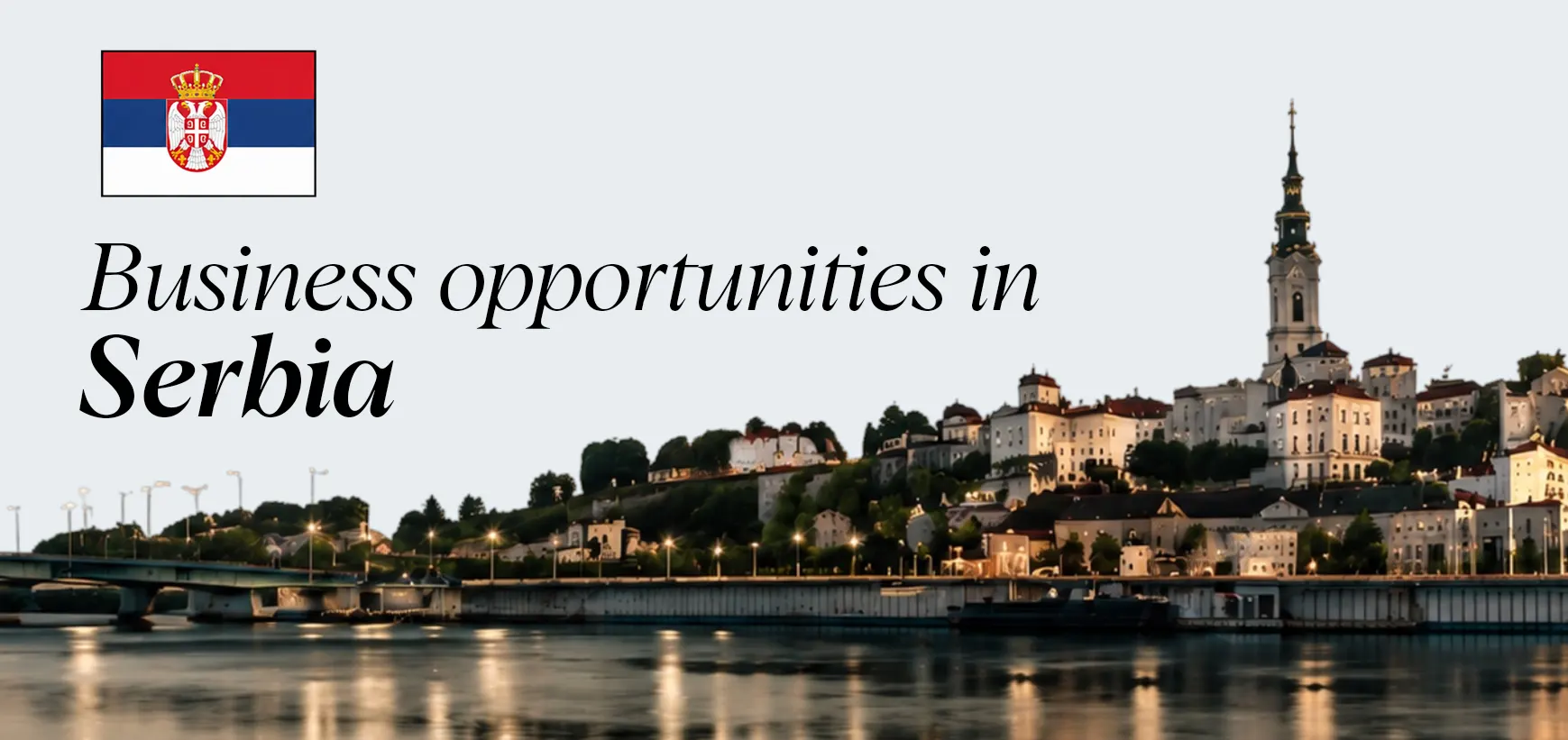 The Untapped Goldmine: Huge Business Opportunities in Serbia Right Now