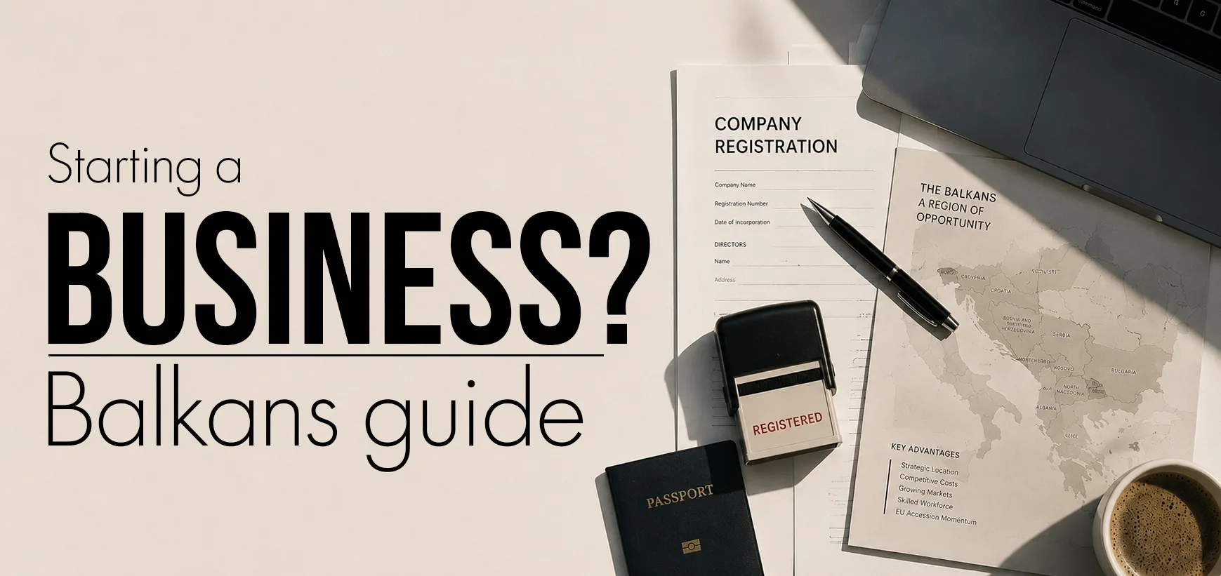 The Complete Guide to Starting a Business in the Balkans
