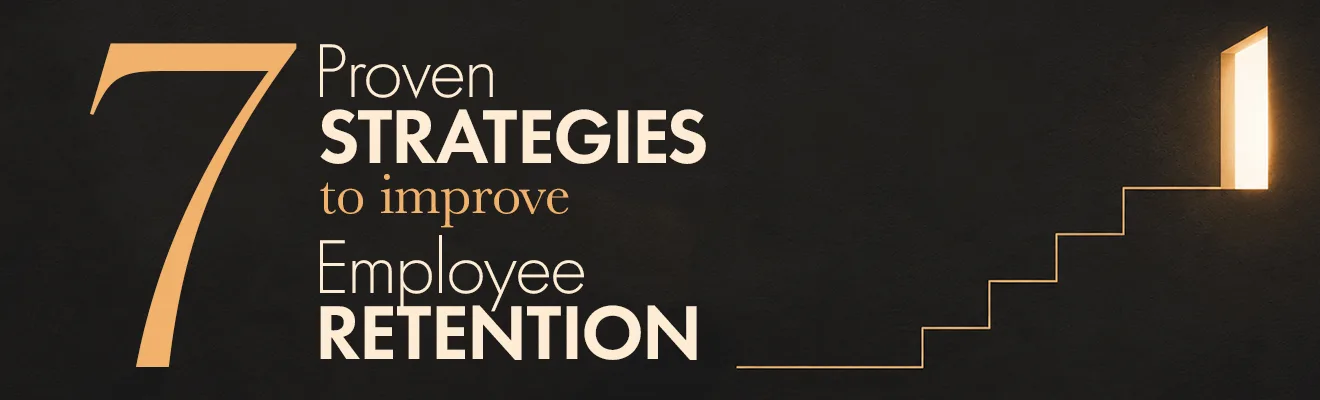 7 Proven Strategies to Improve Employee Retention