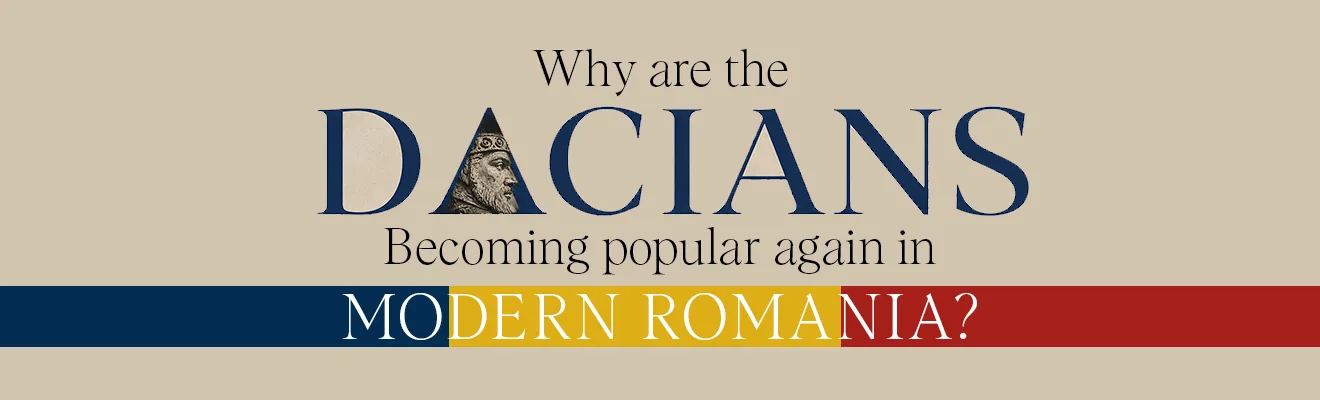 Why are the Dacians Becoming Popular Again in Modern Romania?