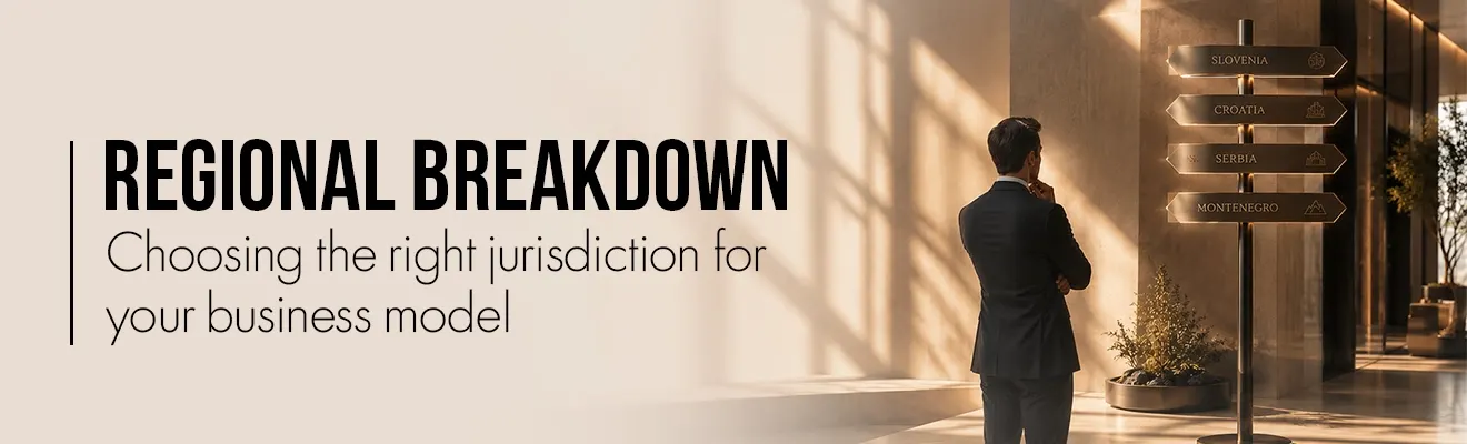 Regional Breakdown: Choosing the Right Jurisdiction for Your Business Model