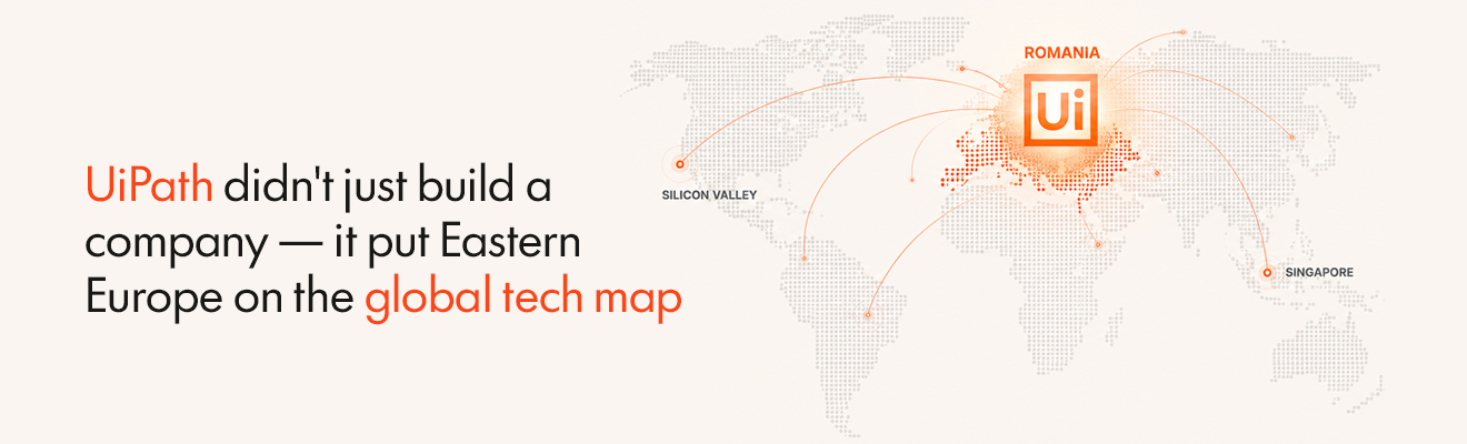 Why UiPath’s Story Matters for Eastern Europe