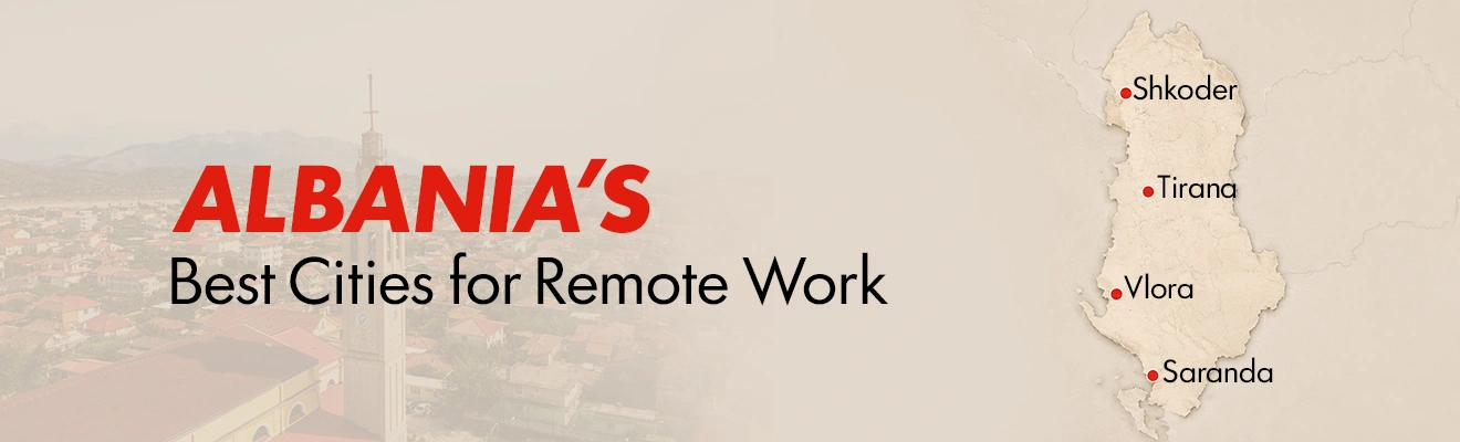 Best Cities in Albania for Remote Work and Fast Internet