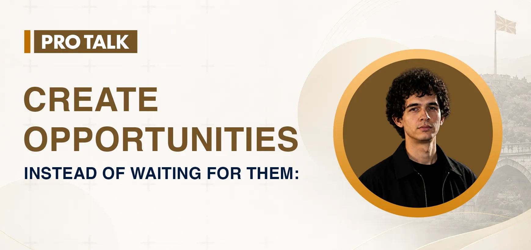 Create Opportunities Instead of Waiting for Them: David Black Radichevski's Journey from Македонија to Building His Own Success