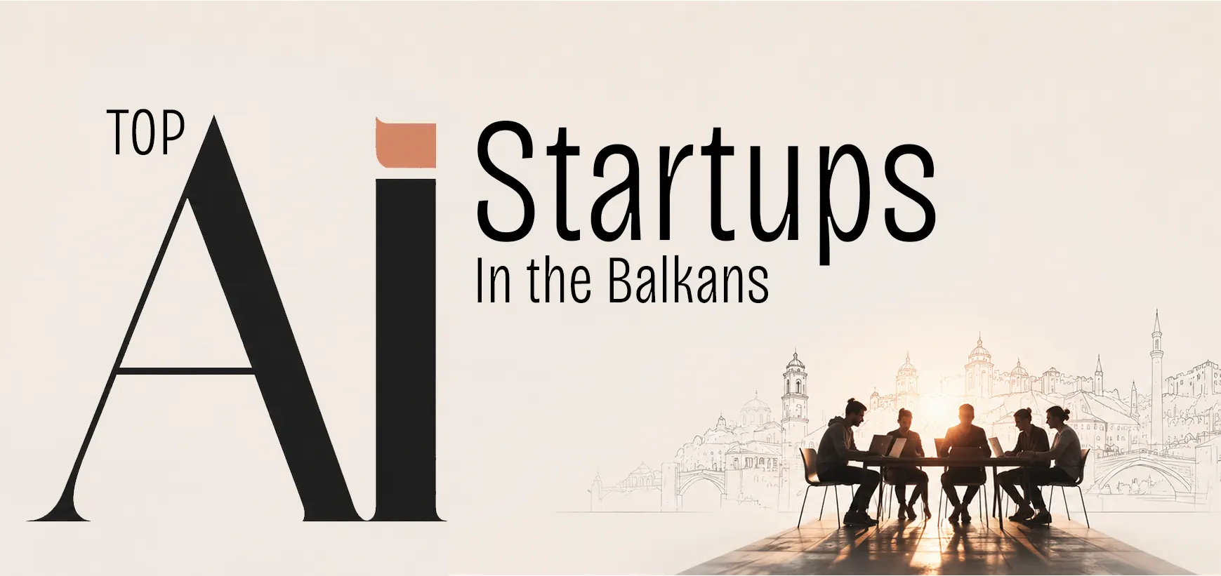 Top AI Startups in the Balkans 2026: The New Eastern Europe AI Wave