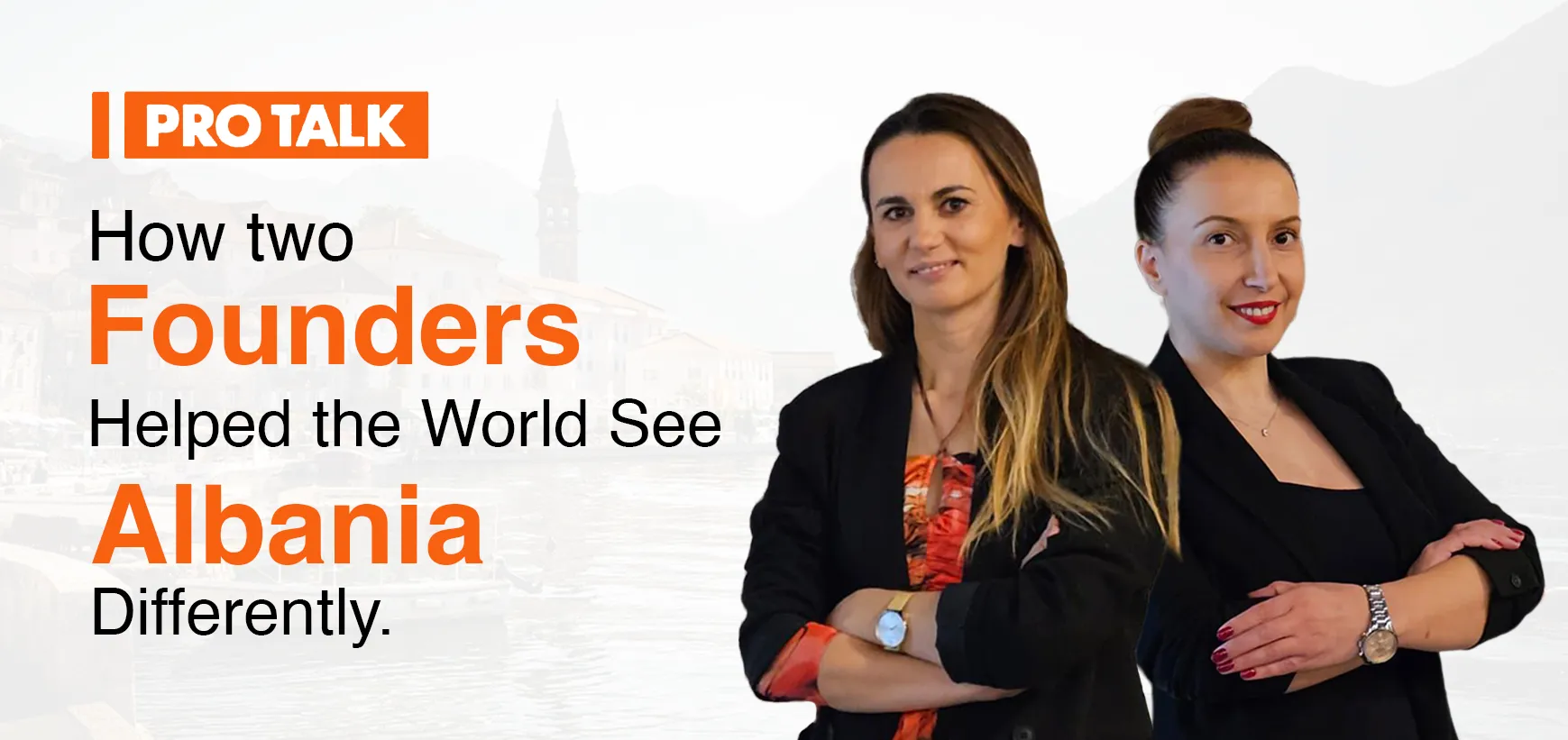We Didn’t Wait for Albania to Become Popular. We Helped the World Discover It