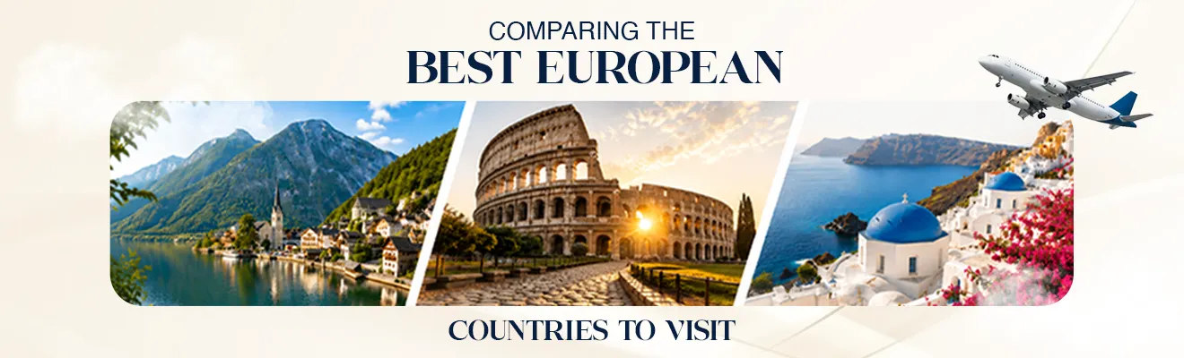 Comparing the Best European Countries to Visit