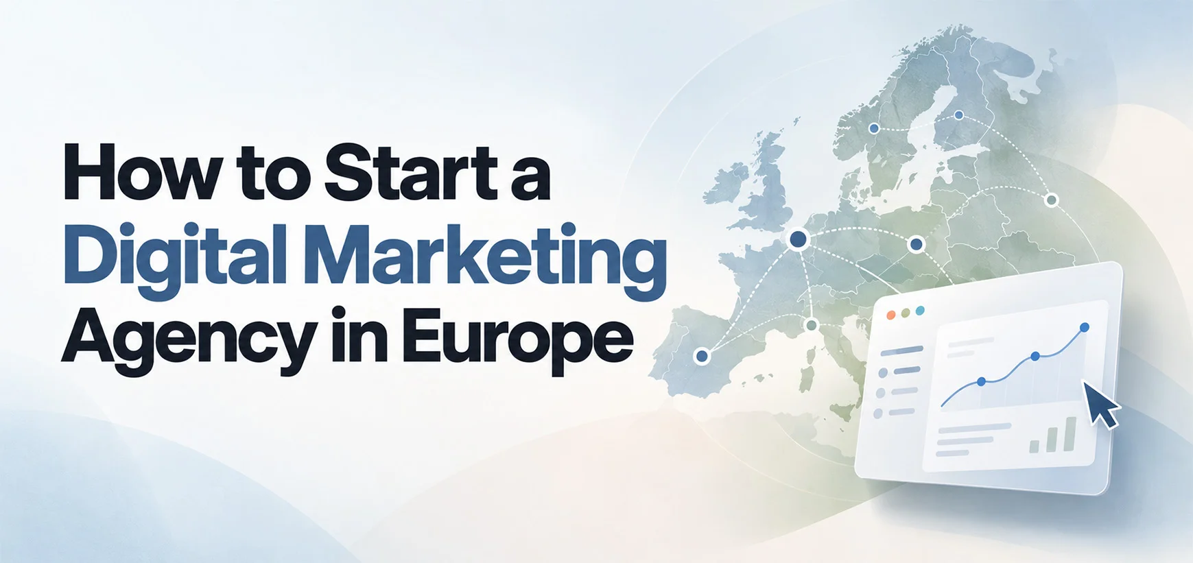 How to Start a Digital Marketing Agency in Europe: Costs, Pricing, Profits & a Realistic Startup Plan