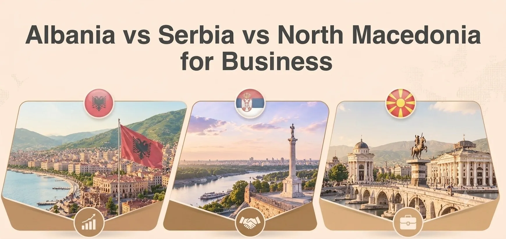 Albania vs Serbia vs North Macedonia for Business: Costs, Tax & Real Operating Expenses Compared