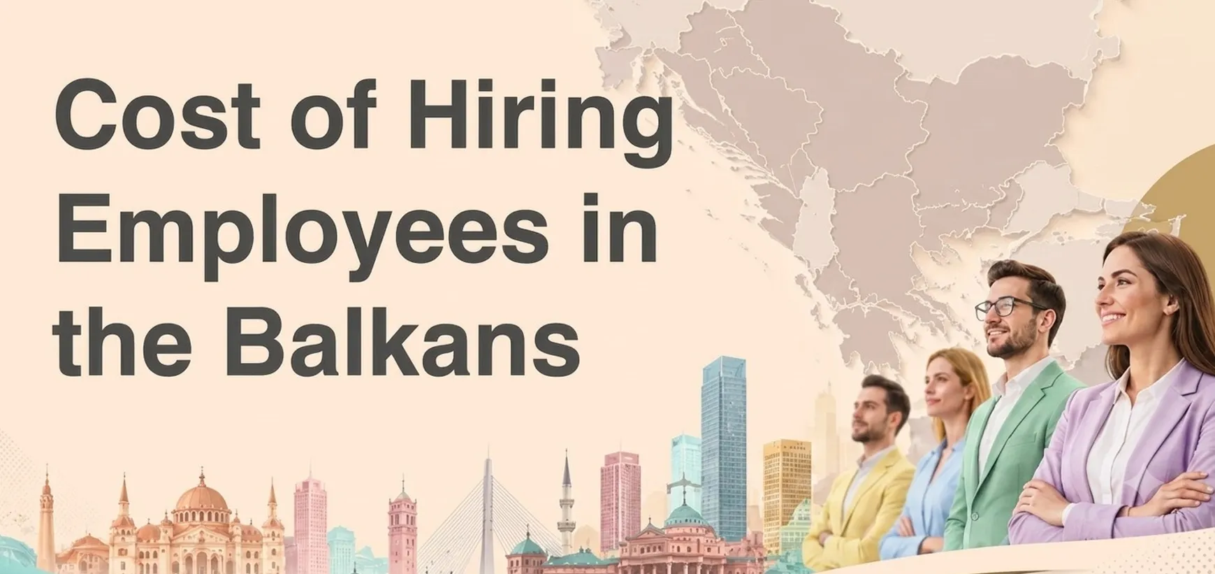 Cost of Hiring Employees in the Balkans: Salaries, Social Taxes & Employer Costs Compared
