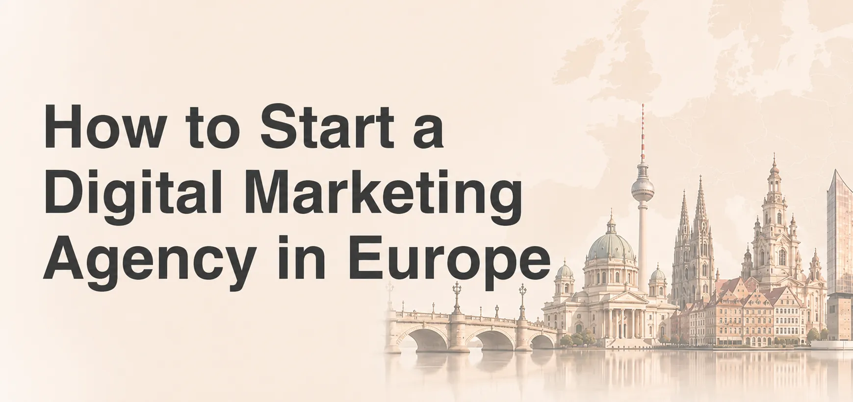How to Start a Digital Marketing Agency in Europe: Costs, Pricing, Profits & a Realistic Startup Plan