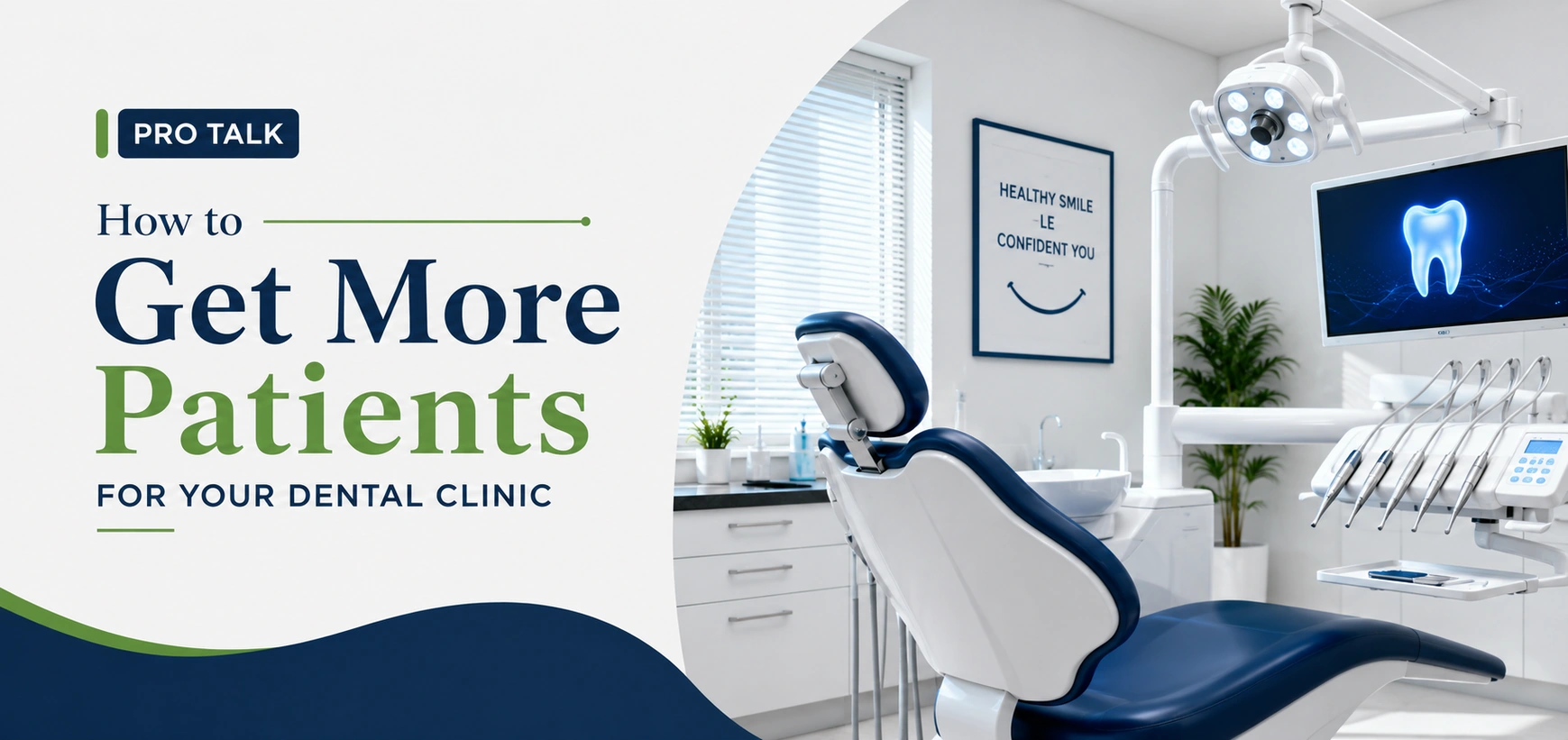 How to Get More Patients for Your Dental Clinic: A Practical Growth Guide for Dentists, Clinics & Marketing Agencies