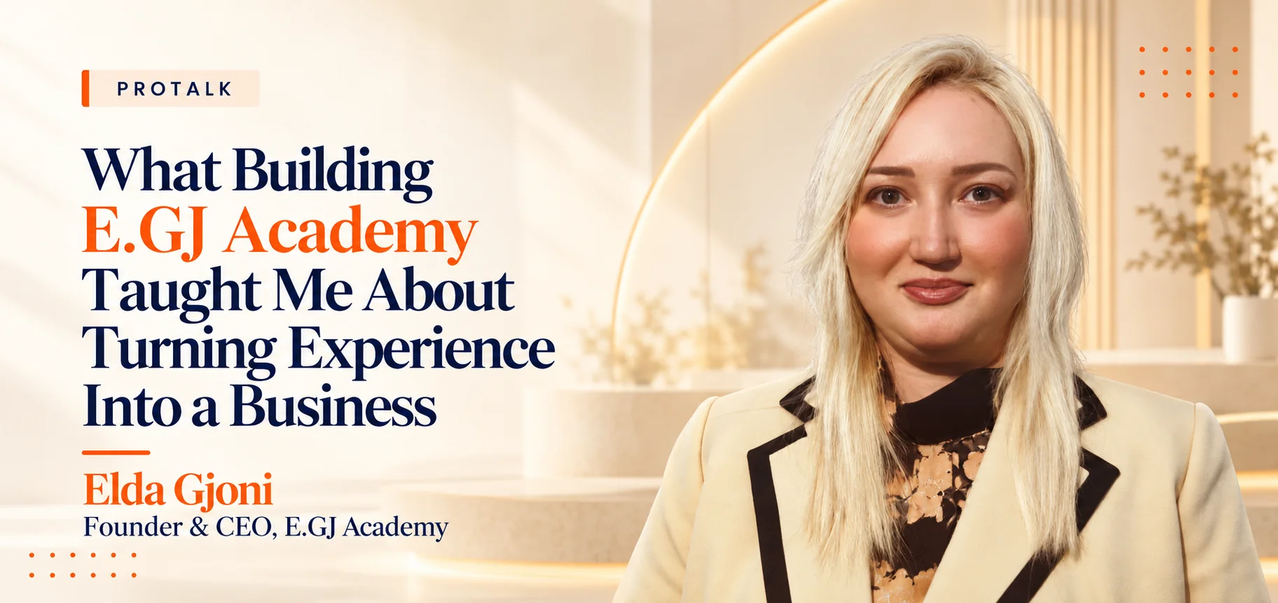 What Building E.GJ Academy Taught Me About Turning Experience Into a Business: Elda Gjoni