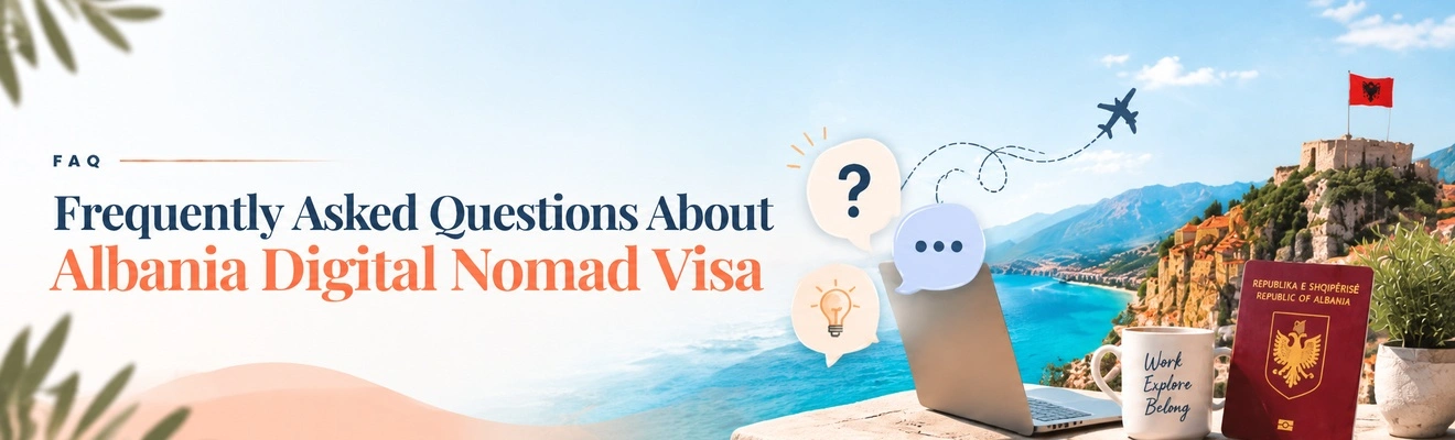 Frequently Asked Questions About Albania Digital Nomad Visa