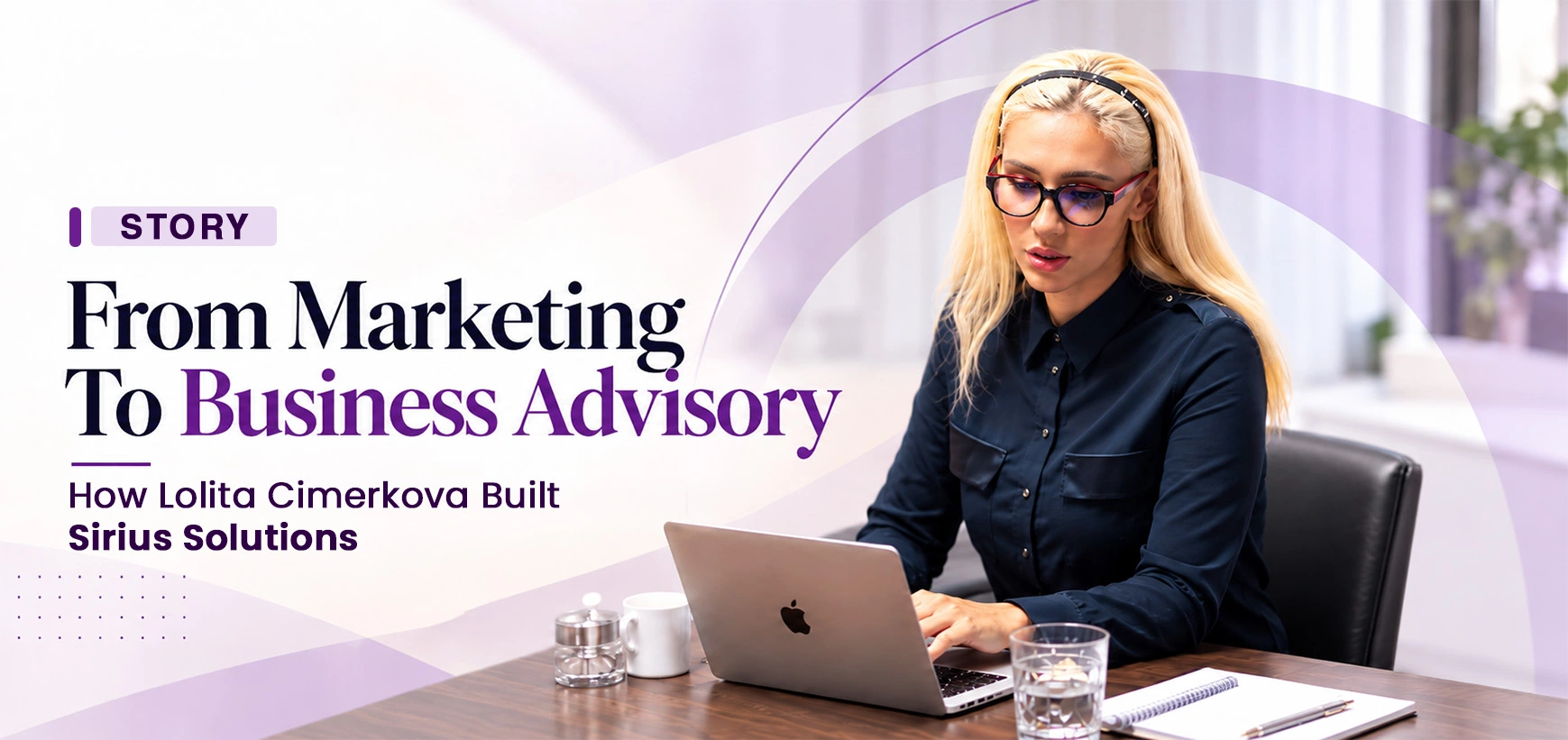 From Marketing to Business Advisory: How Lolita Cimerkova Built Sirius Solutions