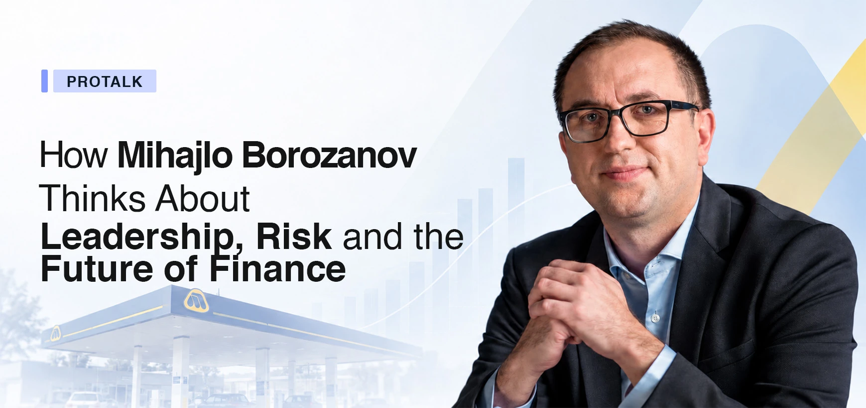 How Mihajlo Borozanov Thinks About Leadership, Risk and the Future of Finance