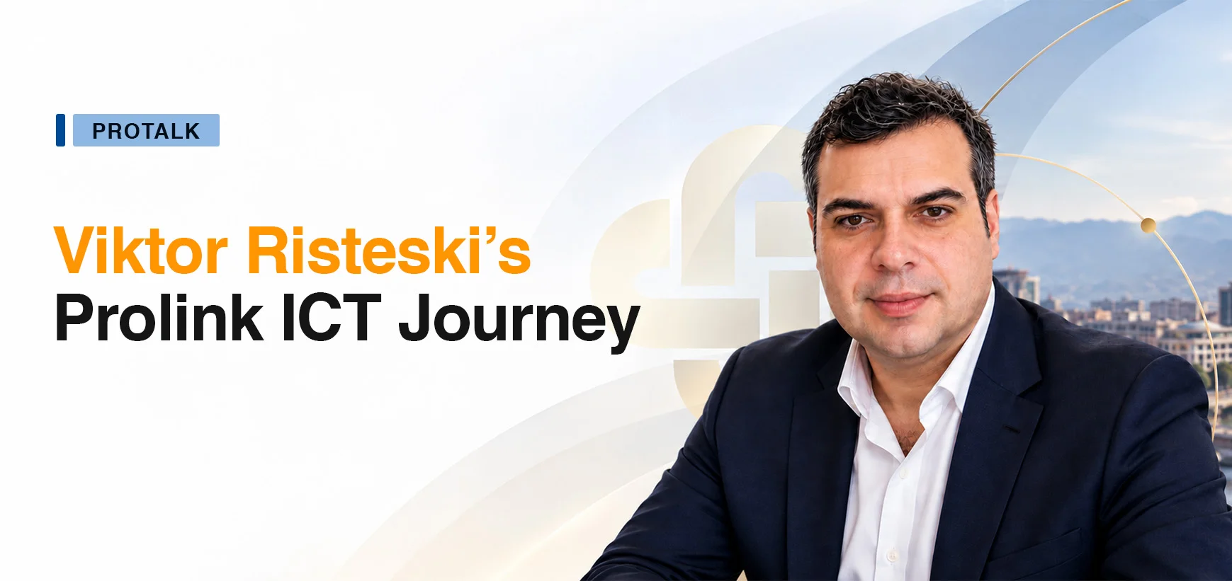 Viktor Risteski’s Prolink ICT Journey
