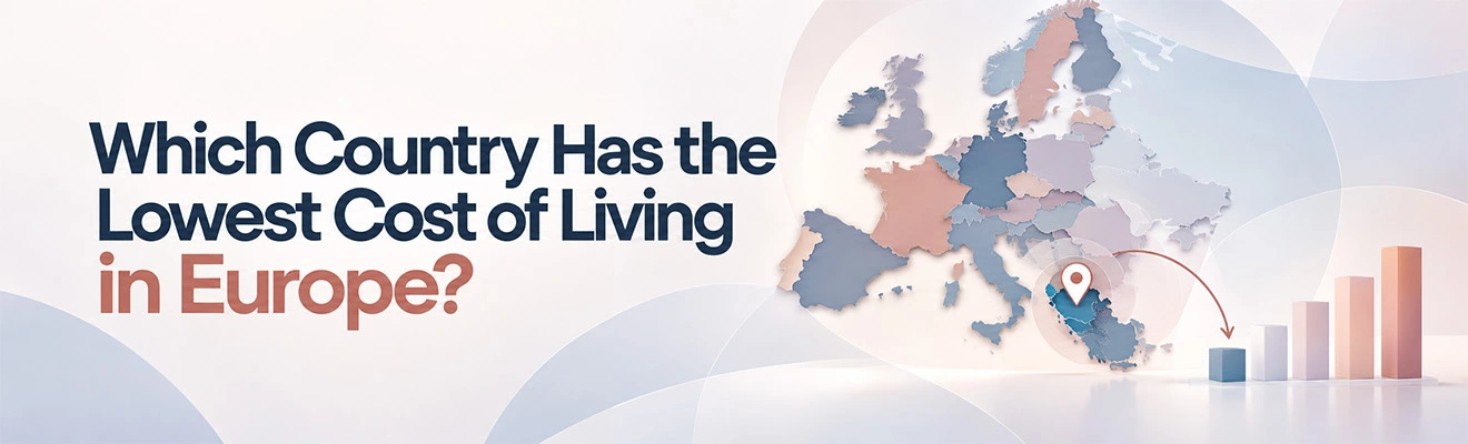 Which Country Has the Lowest Cost of Living in Europe?